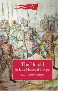 Katie Stevenson, "The Herald in Late Medieval Europe"