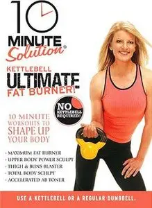 10 Minute Solution: Kettlebell Ultimate Fat Burner