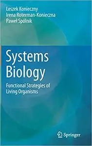 Systems Biology: Functional Strategies of Living Organisms