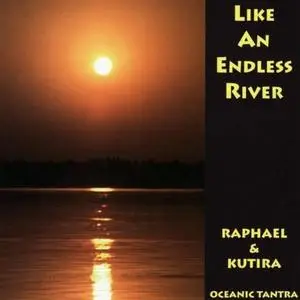 Raphael & Kutira - Like An Endless River (1994)