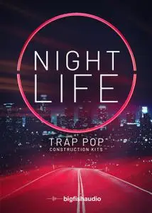 Big Fish Audio Nightlife: Trap Pop Construction Kits KONTAKT & MULTiFORMAT