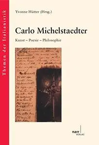 Carlo Michelstaedter: Kunst - Poesie - Philosophie