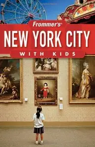 Frommer's New York City with Kids (Frommer's With Kids) (Repost)