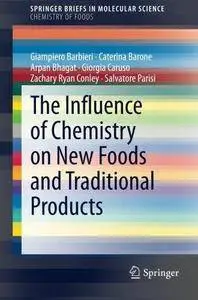 The Influence of Chemistry on New Foods and Traditional Products (Repost)