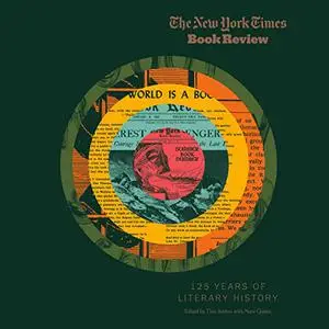 The New York Times Book Review: 125 Years of Literary History [Audiobook]