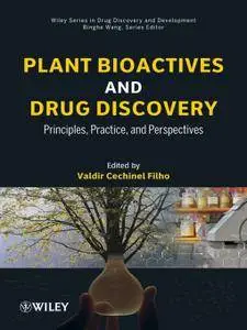 Plant Bioactives and Drug Discovery: Principles, Practice, and Perspectives