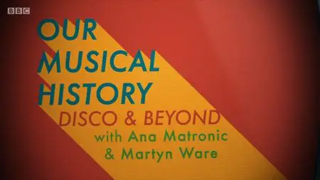 BBC - Disco and Beyond with Ana Matronic and Martyn Ware (2018)