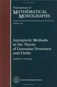 Asymptotic Methods in the Theory of Gaussian Processes and Fields