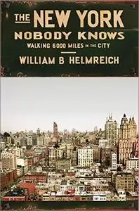 The New York Nobody Knows: Walking 6,000 Miles in the City