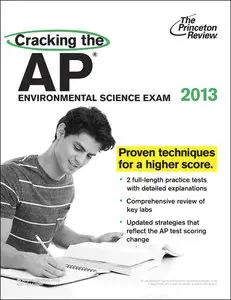 Cracking the AP Environmental Science Exam, 2013 Edition (College Test Preparation)