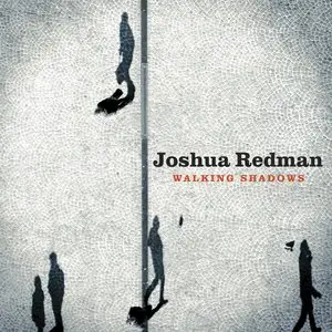 Joshua Redman - Walking Shadows (2013)