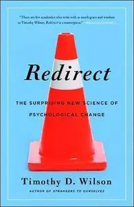 Redirect: The Surprising New Science of Psychological Change (repost)