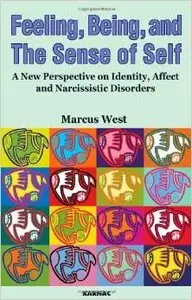 Feeling, Being and the Sense of Self: A New Perspective on Identity, Affect and Narcissistic Disorders