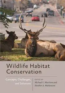 Wildlife Habitat Conservation: Concepts, Challenges, and Solutions (Wildlife Management and Conservation)(Repost)