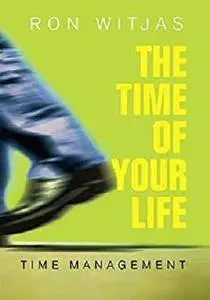 The time of your life [Kindle Edition]