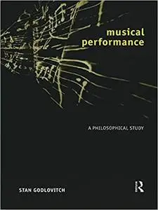 Musical Performance: A Philosophical Study