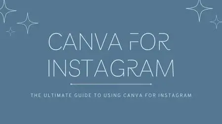 Canva for Instagram: The Ultimate Guide