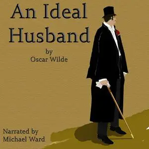 «An Ideal Husband» by Oscar Wilde