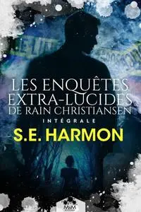 S.E. Harmon, "Les enquêtes extra-lucides de Rain Christiansen - L'intégrale"