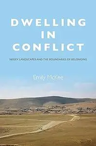 Dwelling in Conflict: Negev Landscapes and the Boundaries of Belonging