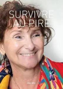 Patricia Oddo, "Survivre au pire: Témoignage"