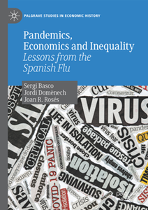 Pandemics, Economics and Inequality : Lessons from the Spanish Flu