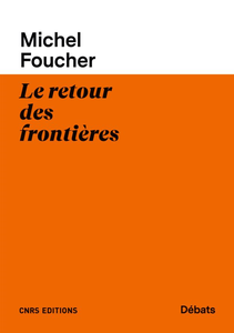 Le retour des frontières - Michel Foucher