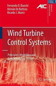 Wind Turbine Control Systems: Principles, Modelling and Gain Scheduling Design