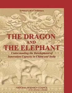 The Dragon and the Elephant: Understanding the Development of Innovation Capacity in China and India (repost)