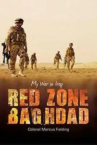 Red Zone Baghdad : my war in Iraq