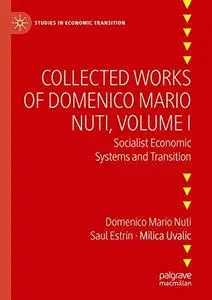 Collected Works of Domenico Mario Nuti, Volume I: Socialist Economic Systems and Transition