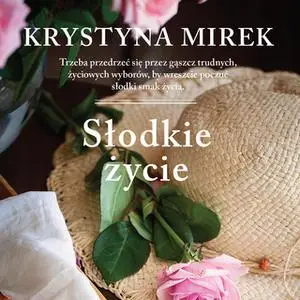 «Słodkie życie» by Krystyna Mirek
