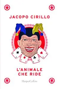 Jacopo Cirillo - L’animale che ride