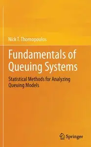 Fundamentals of Queuing Systems: Statistical Methods for Analyzing Queuing Models (repost)