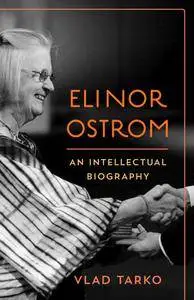 Elinor Ostrom: An Intellectual Biography