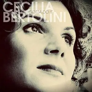 Cecilia Bertolini - Gotta Do It (Bonus Track Version) (2012/2014) [Official Digital Download]