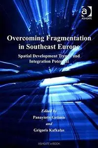 Overcoming Fragmentation in Southeast Europe (Urban and Regional Planning and Development)