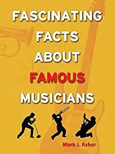 Fascinating Facts About Famous Musicians