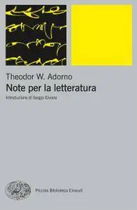 Theodor W. Adorno - Note per la letteratura (Repost)