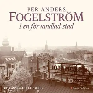 «I en förvandlad stad» by Per Anders Fogelström