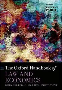 The Oxford Handbook of Law and Economics: Volume 3: Public Law and Legal Institutions