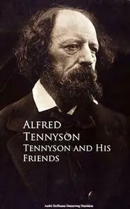 «Tennyson and His Friends» by Alfred Tennyson