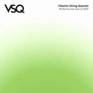Vitamin String Quartet - VSQ Performs The Hits Of 2017 (2017) [Official Digital Download]