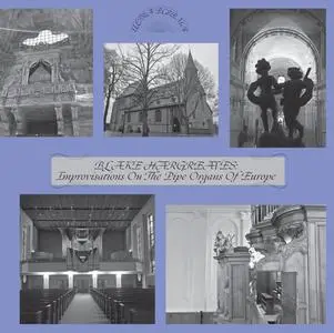 Blake Hargreaves - Improvisations On The Pipe Organs Of Europe (2019)