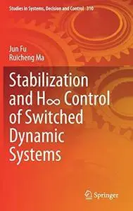 Stabilization and H∞ Control of Switched Dynamic Systems