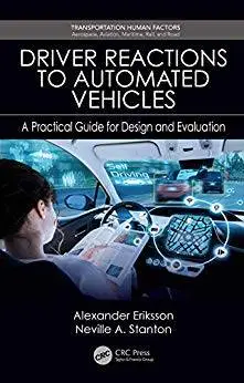 Driver Reactions to Automated Vehicles: A Practical Guide for Design and Evaluation (Transportation Human Factors)