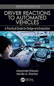 Driver Reactions to Automated Vehicles: A Practical Guide for Design and Evaluation (Transportation Human Factors)