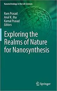 Exploring the Realms of Nature for Nanosynthesis