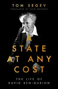 «A State at Any Cost» by Tom Segev
