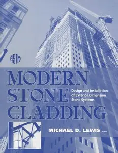 Michael D. Lewis - Modern Stone Cladding: Design and Installation of Exterior Dimension Stone Systems
